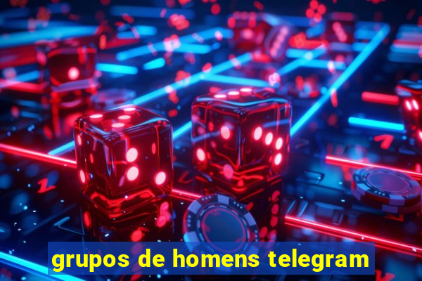 grupos de homens telegram